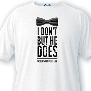 I Don't Groomsman T-Shirt